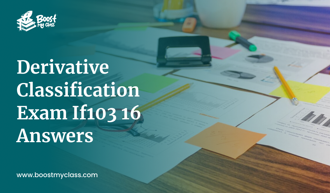 Derivative Classification Exam If103 16 Answers - BMC